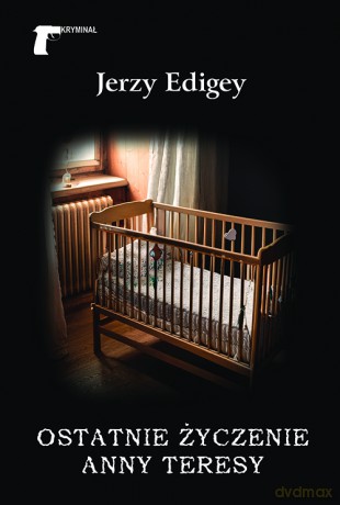 Ostatnie życzenie Anny Teresy - Jerzy Edigey [KSIĄŻKA]