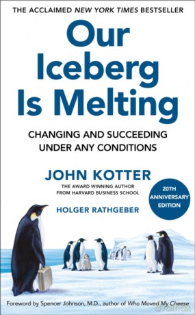 Our Iceberg Is Melting - Holger Rathgeber, John Kotter [KSIĄŻKA]