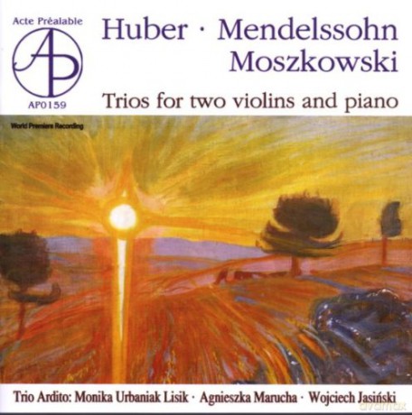 Trio Ardito: Hans Huber - Arnold Mendelssohn - Maurice Moszkowski Trios For Two Violins And Piano [CD]