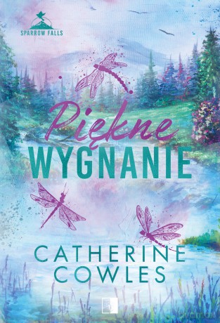Piękne wygnanie. Sparrow Falls (Tom 4) - Catherine Cowles [KSIĄŻKA]