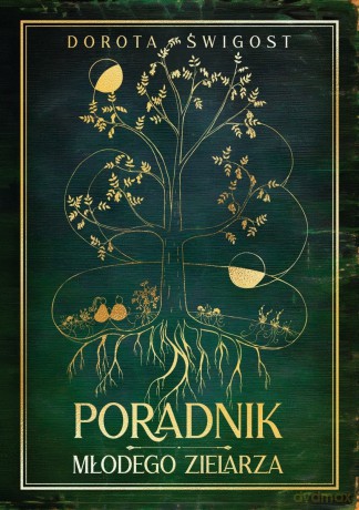 Poradnik młodego zielarza - Dorota Świgost [KSIĄŻKA]
