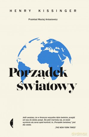 Porządek światowy. Henry Kissinger - Henry Kissinger [KSIĄŻKA]
