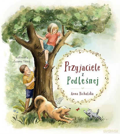 Przyjaciele z Podleśnej - Anna Bichalska [KSIĄŻKA]