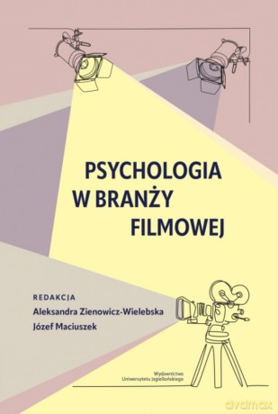 Psychologia w branży filmowej [KSIĄŻKA]