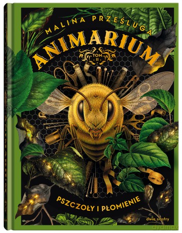 Pszczoły i płomienie. Animarium (Tom 2) - Malina Prześluga [KSIĄŻKA]