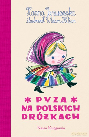 Pyza na polskich dróżkach - Hanna Januszewska [KSIĄŻKA]