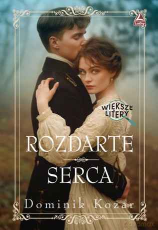 Rozdarte serca Większe litery - Kozar Dominik [KSIĄŻKA]