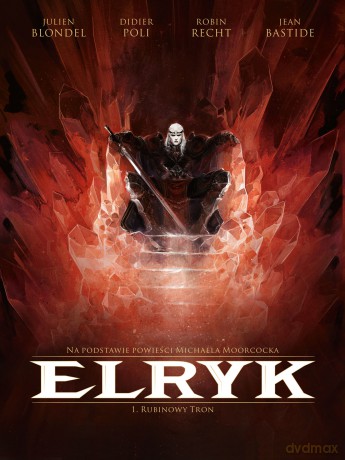 Rubinowy tron. Elryk (Tom 1) - Julien Blondel [KOMIKS]