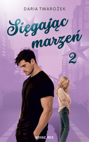 Sięgając marzeń (Tom 2) - Daria Twarożek [KSIĄŻKA]
