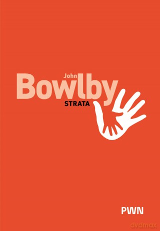 Strata. Smutek i depresja - John Bowlby [KSIĄŻKA]