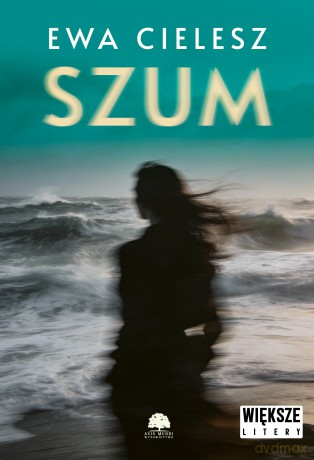 Szum. Większe litery - Ewa Cielesz [KSIĄŻKA]