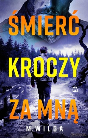 Śmierć kroczy za mną - M.Wilga [KSIĄŻKA]