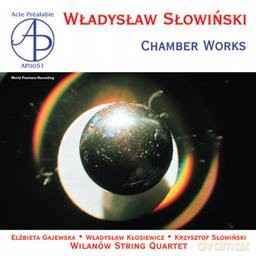 Wilanów String Quartet: Władysław Słowiński: Chamber Works [CD]