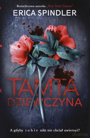 Tamta dziewczyna - Erica Spindler [KSIĄŻKA]