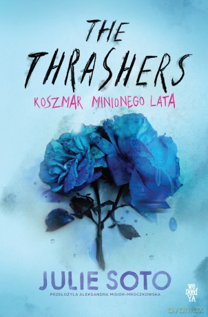 The Thrashers. Koszmar minionego lata - Julie Soto [KSIĄŻKA]