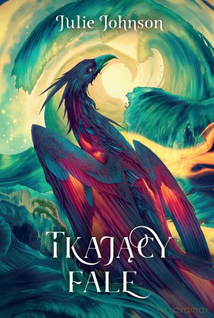 Tkający fale. Władza Reliktów (Tom 2) - Julie Johnson [KSIĄŻKA]