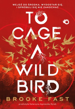 To Cage a Wild Bird - Brooke Fast [KSIĄŻKA]