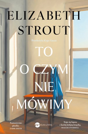 To, o czym nie mówimy - Elizabeth Strout [KSIĄŻKA]