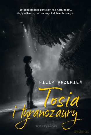 Tosia i tyranozaury - Filip Krzemień [KSIĄŻKA]
