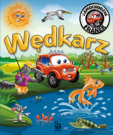 Wędkarz. Samochodzik Franek - Karolina Górska, Wojciech Górski [KSIĄŻKA]