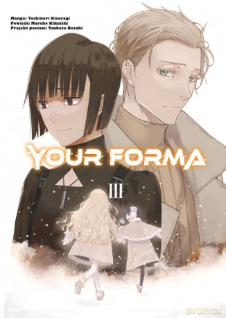 Your Forma (Tom 3) - Mareho Kikuishi, Yoshinori Kisaragi [KOMIKS]