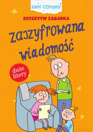 Zaszyfrowana wiadomość. Detektyw Zagadka. Sami czytamy - Iwona Czarkowska [KSIĄŻKA]