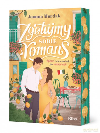 Zgotujmy sobie romans (ilustrowane brzegi) - Joanna Mordak [KSIĄŻKA]