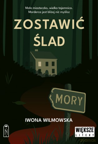 Zostawić ślad. Większe litery - Iwona Wilmowska [KSIĄŻKA]