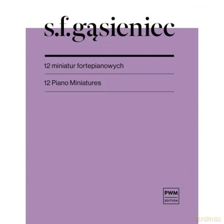 12 miniatur fortepianowych - Stefan Feliks Gąsieniec [KSIĄŻKA]