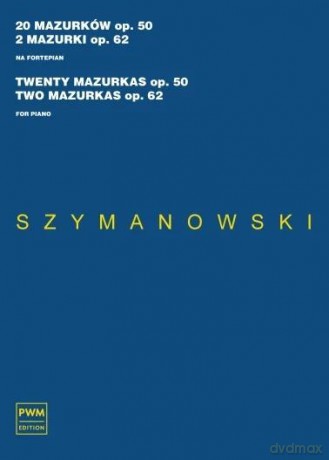 20 mazurków op. 50, 2 mazurki op. 62 - Karol Szymanowski [KSIĄŻKA]