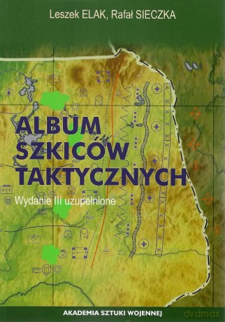 Album szkiców taktycznych - Leszek Elak, Rafał Sieczka [KSIĄŻKA]