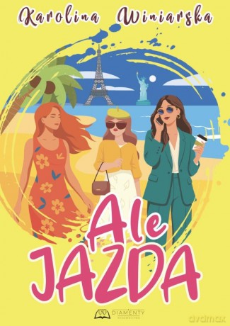 Ale jazda - Karolina Winiarska [KSIĄŻKA]