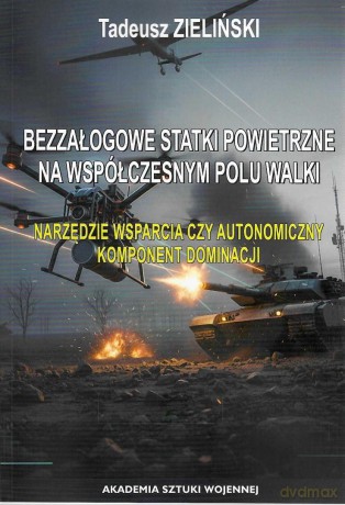 Bezzałogowe statki powietrzne na współczesnym... - Tadeusz Zieliński [KSIĄŻKA]