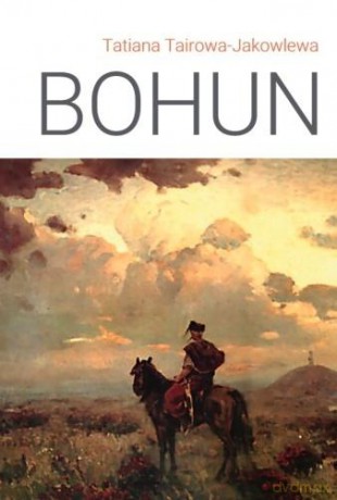Bohun - Tatiana Tairowa-Jakowlewa [KSIĄŻKA]