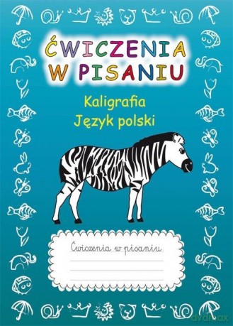 Ćwiczenia w pisaniu. Kaligrafia Język polski (z zebrą) - Beata Guzowska [KSIĄŻKA]