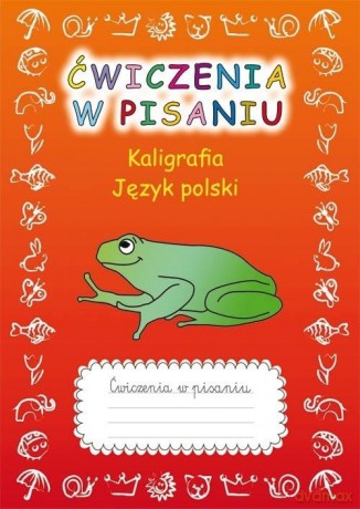 Ćwiczenia w pisaniu. Kaligrafia. Język polski (z żabą) - Beata Guzowska [KSIĄŻKA]