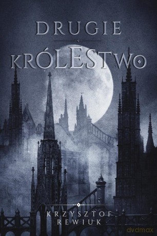 Drugie królestwo - Krzysztof Rewiuk [KSIĄŻKA]