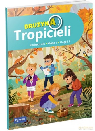 Drużyna Tropicieli SP 1 podręcznik cz.1 [KSIĄŻKA]