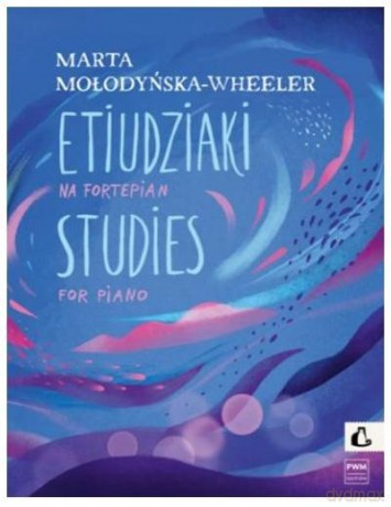 Etiudziaki na fortepian - Marta Mołodyńska-Wheeler [KSIĄŻKA]