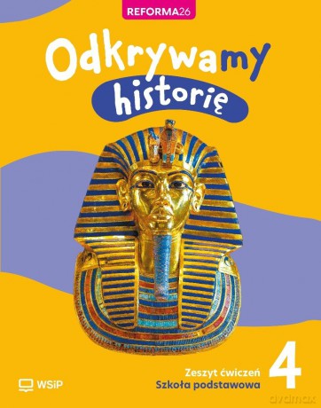 Historia SP 4 Odkrywamy historię ćwiczenia [KSIĄŻKA]