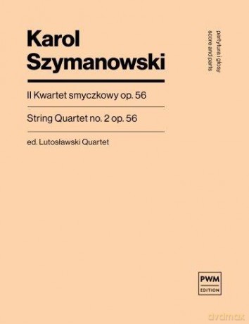 II kwartet smyczkowy, op. 56 - Karol Szymanowski [KSIĄŻKA]