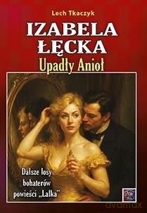 Izabela Łęcka. Upadły Anioł - Lech Tkaczyk [KSIĄŻKA]