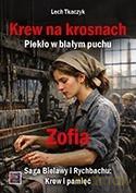 Krew na krosnach. Piekło w białym puchu. Zofia - Lech Tkaczyk [KSIĄŻKA]