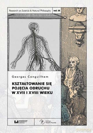 Kształtowanie się pojęcia odruchu w XVII i XVIII.. - Georges Canguilhem [KSIĄŻKA]