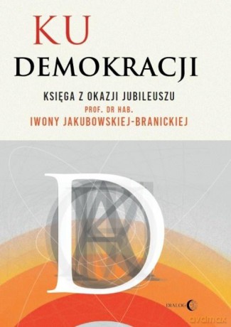 Ku demokracji - red nauk. Mustafa Switat, Bartosz Kamiński, Bartł [KSIĄŻKA]