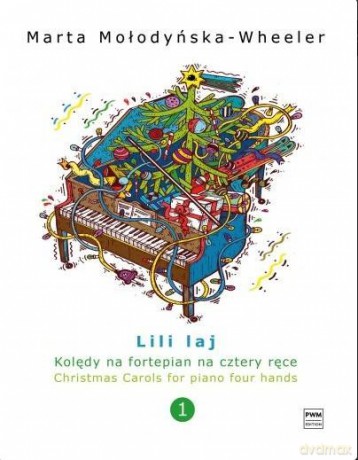 Lili laj, kolędy na fortepian na cztery ręce cz.1 - Marta Mołodyńska-Wheeler [KSIĄŻKA]