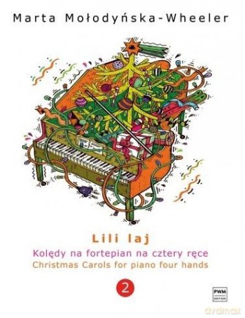Lilli laj, kolędy na fortepian na cztery ręce cz.2 - Marta Mołodyńska-Wheeler [KSIĄŻKA]