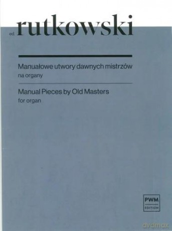 Manuałowe utwory dawnych mistrzów na organy - Bronisław Rutkowski [KSIĄŻKA]