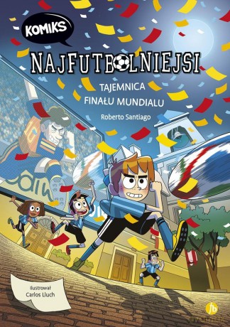 Najfutbolniejsi (Tom 4) Tajemnica finalu mundialu - Roberto Santiago [KOMIKS]