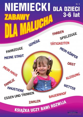 Niemiecki dla dzieci 3-6 lat Nr 3 Zabawy dla... - Monika von Basse, Katarzyna Piechocka-Empel [KSIĄŻKA]